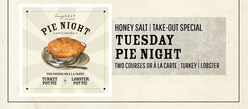 A promotional graphic advertising Honey Salt Tuesday Pot Pie Nights offering two course meals with Turkey or Lobster Pot Pies with a link to more details
