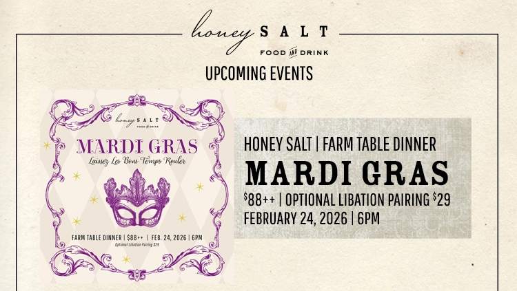 Honey Salt Mardis Gras Farm to Table Dinner