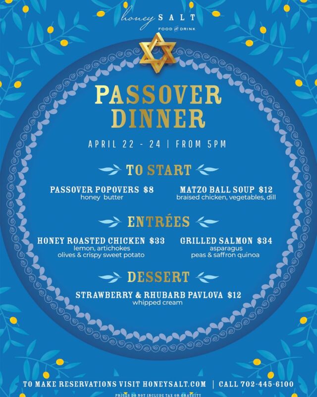 Enjoy a Honey Salt Passover dinner this year! Our special menu is available April 22 - 24 and includes Passover Popovers, traditional matzo ball soup, honey roasted chicken, grilled salmon, and a strawberry & rhubarb pavlova for dessert. Make your reservations today!